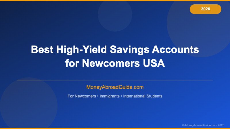 Best High-Yield Savings Accounts for Newcomers in the USA (2026 Complete Guide) — newcomer financial guidance